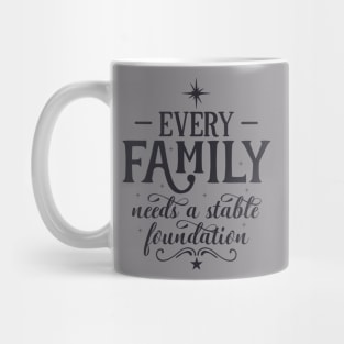 Every family needs a stable Mug